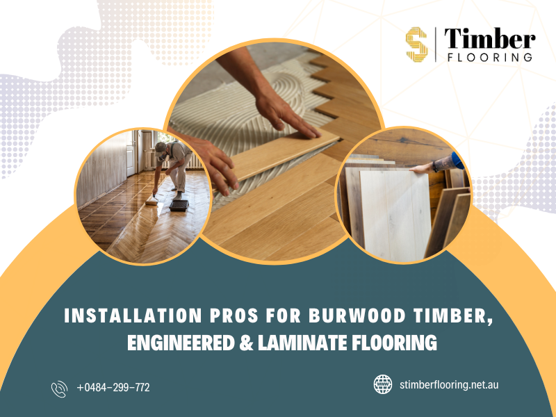 Installation Pros for Burwood Timber, Engineered & Laminate Flooring